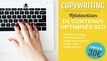 Copywriting : Je rédige votre contenu optimisé SEO