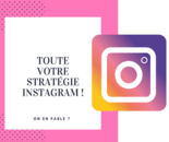 Instagram : je crée toute votre stratégie !