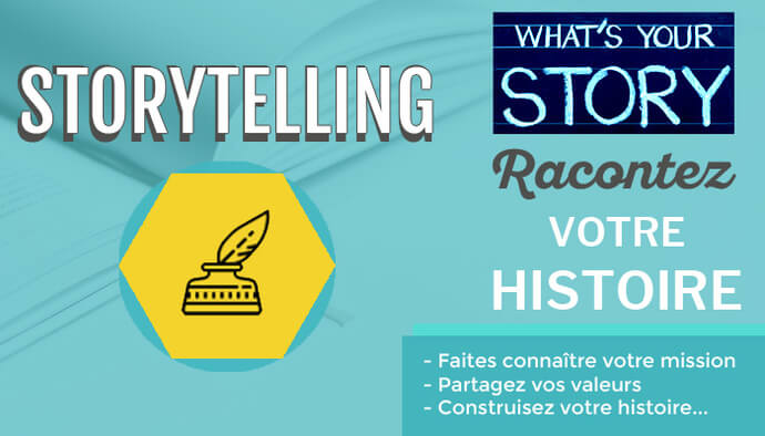 Storytelling : Je raconte votre histoire